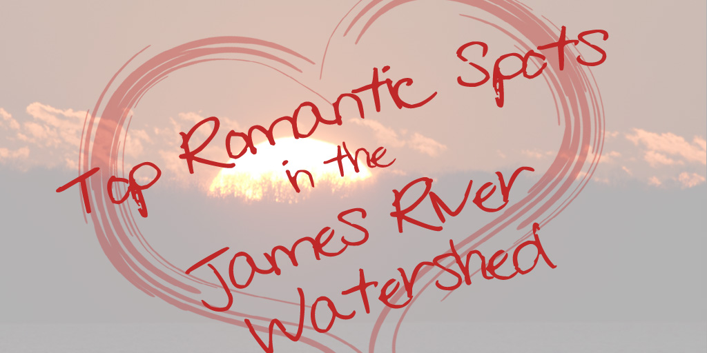 Top 45 Romantic Spots in the James River Watershed